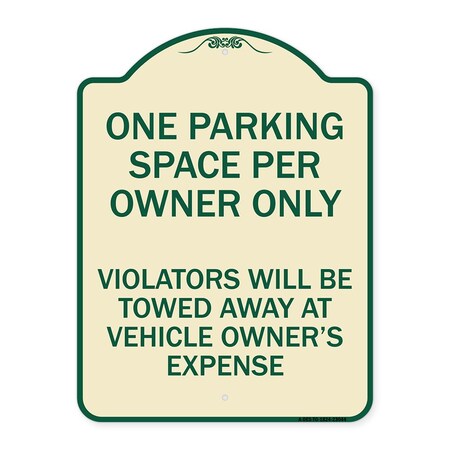 Signmission Reserved Parking One Parking Space Per Owner Violators Towed Away Veh Alum, 24" x 18", TG-1824-23044 A-DES-TG-1824-23044
